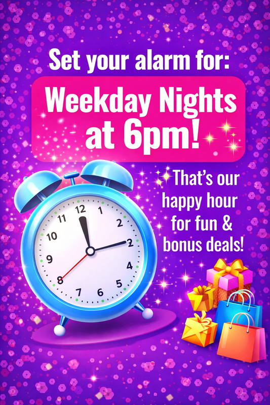 ⏰ Set Your Alarm for 6PM — Weeknight Fun & Bonus Deals!