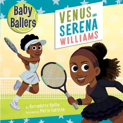 Baby Ballers: Venus and Serena Williams - by Bernadette Baillie (Board Book)