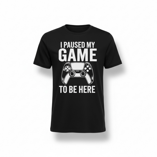 Men's I Paused My Game To Be Here Graphic T-Shirt with Short Sleeve
