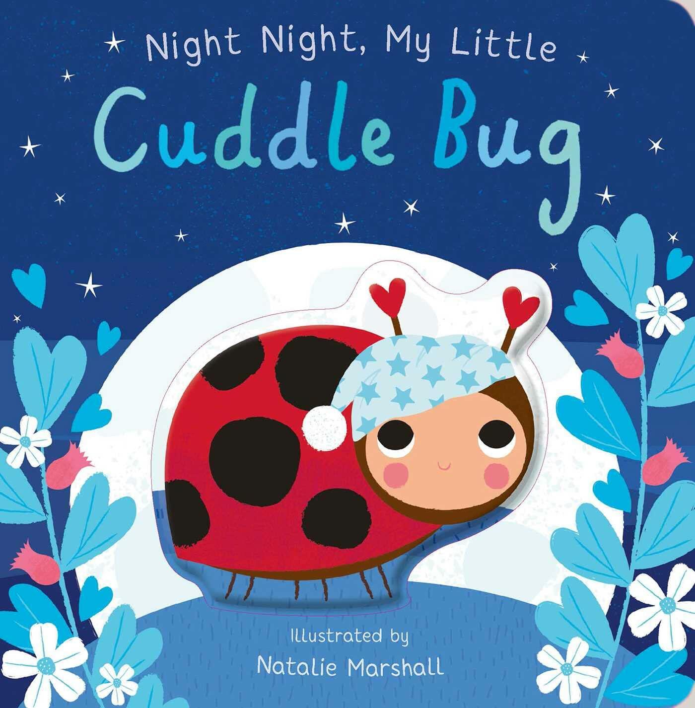Night Night, My Little Cuddle Bug (You're My Little)
